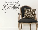 Be Your Own Kind Of Beautiful Quote Wall Stickers Home Lettering Quote Wall Decal
